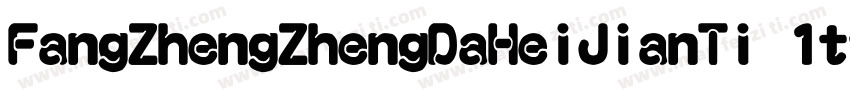 FangZhengZhengDaHeiJianTi 1ttf字体转换